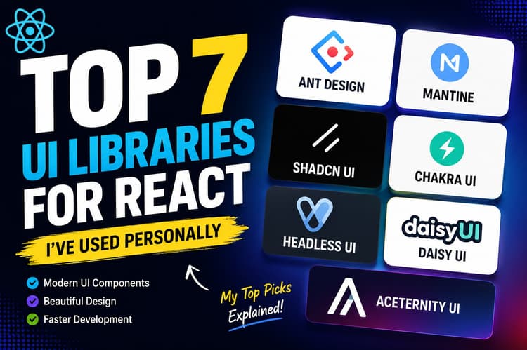 Top 7 React UI Libraries I've Personally Used (And When You Should Use Each One)